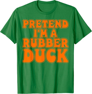 Pretend I‘m a Rubber Duck Costume Women Men Kids T-Shirt - T-Shirt | Irish Green