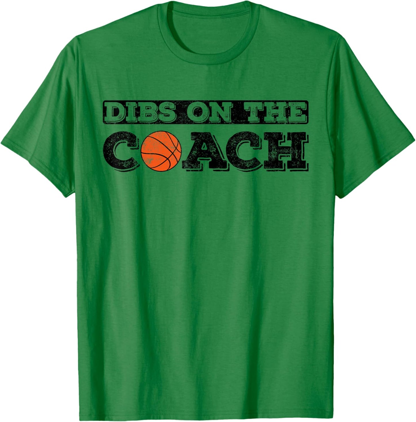 Dibs On The Coach for basketball Coaches wife or daughter T-Shirt - T-Shirt | Irish Green