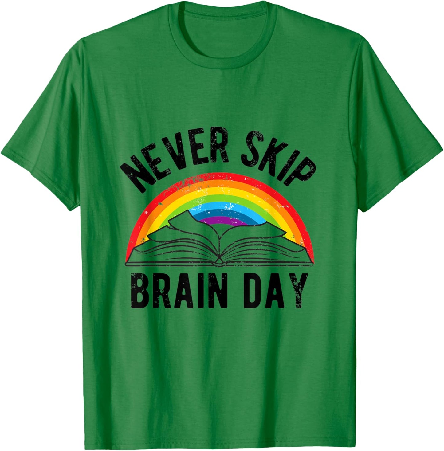 Never Skip Brain Day | Funny Book Lovers Books Library T-Shirt - T-Shirt | Irish Green