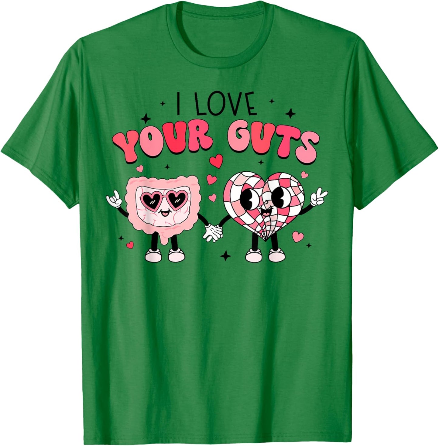 I Love Your Guts Valentine's Day GI Nurse Gastroenterologist T-Shirt - T-Shirt | Irish Green