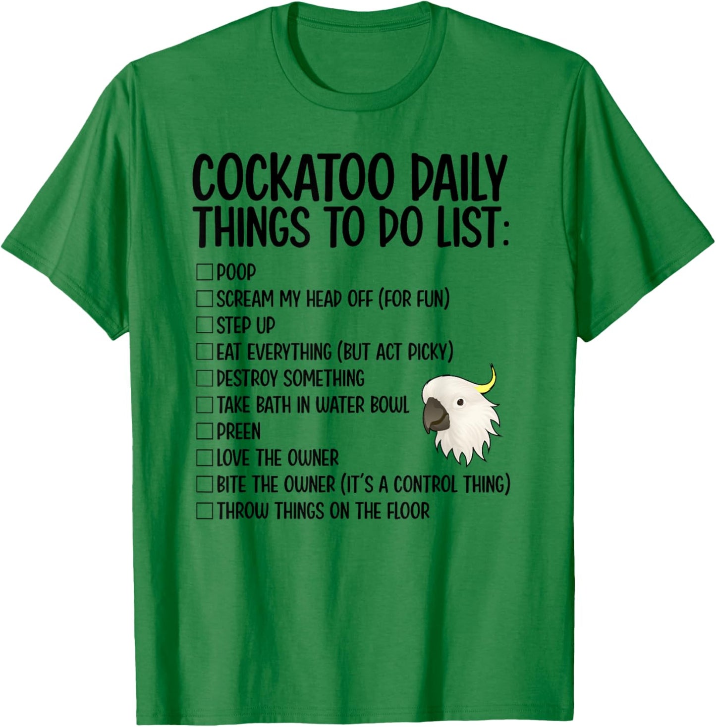 Cockatoo Daily Things Cockatoo Owner Cockatoo Mom T-Shirt - T-Shirt | Irish Green