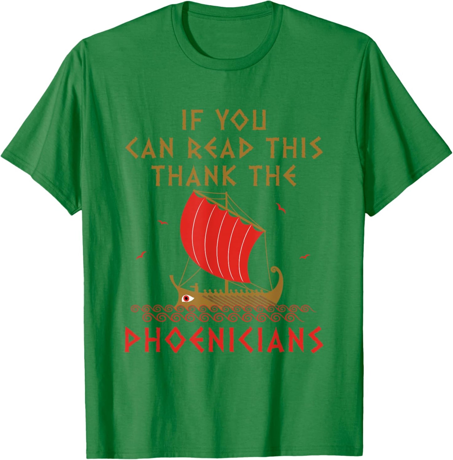 If You Can Read This Thank the Phoenicians Funny Alphabet T-Shirt - T-Shirt | Irish Green