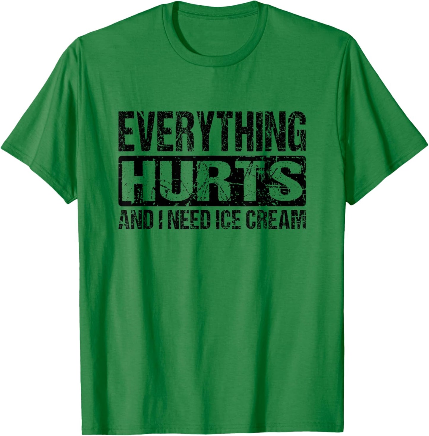 Everything Hurts And I Need Ice Cream - Gym Joke Black Text Women Kids T-Shirt - T-Shirt | Irish Green