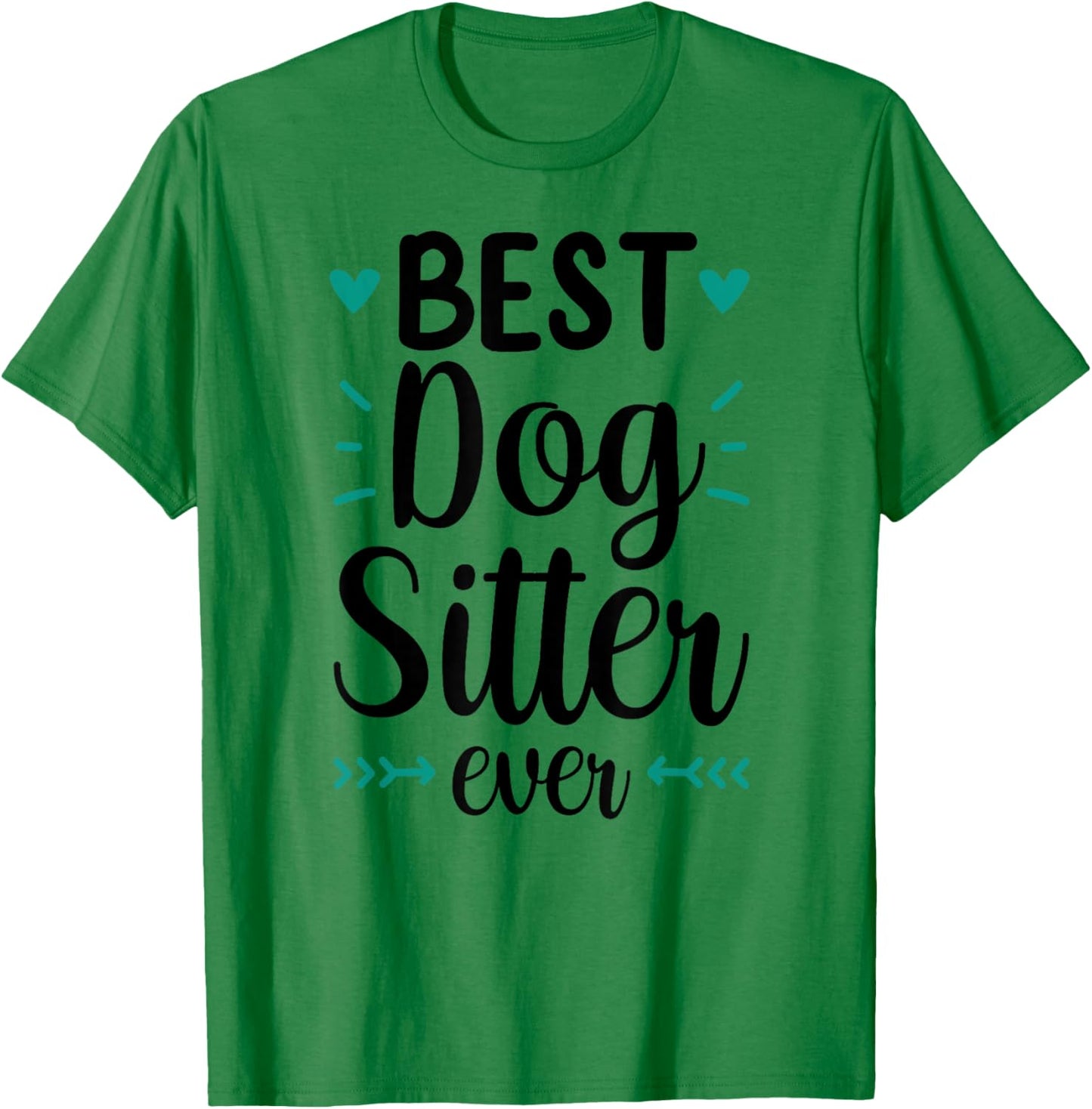 Best Dog Sitter Ever Job Puppy Dog Sitting Dogs T-Shirt - T-Shirt | Irish Green