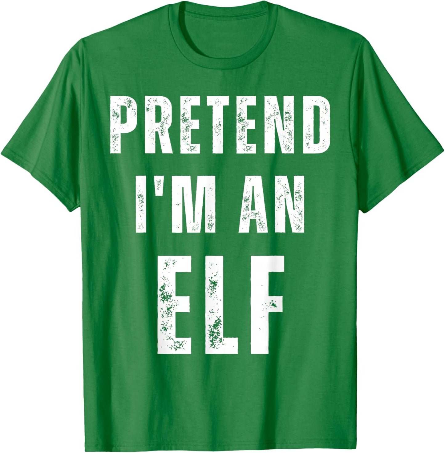 Pretend I'm an Elf Matching Halloween Costume T-Shirt - T-Shirt | Irish Green