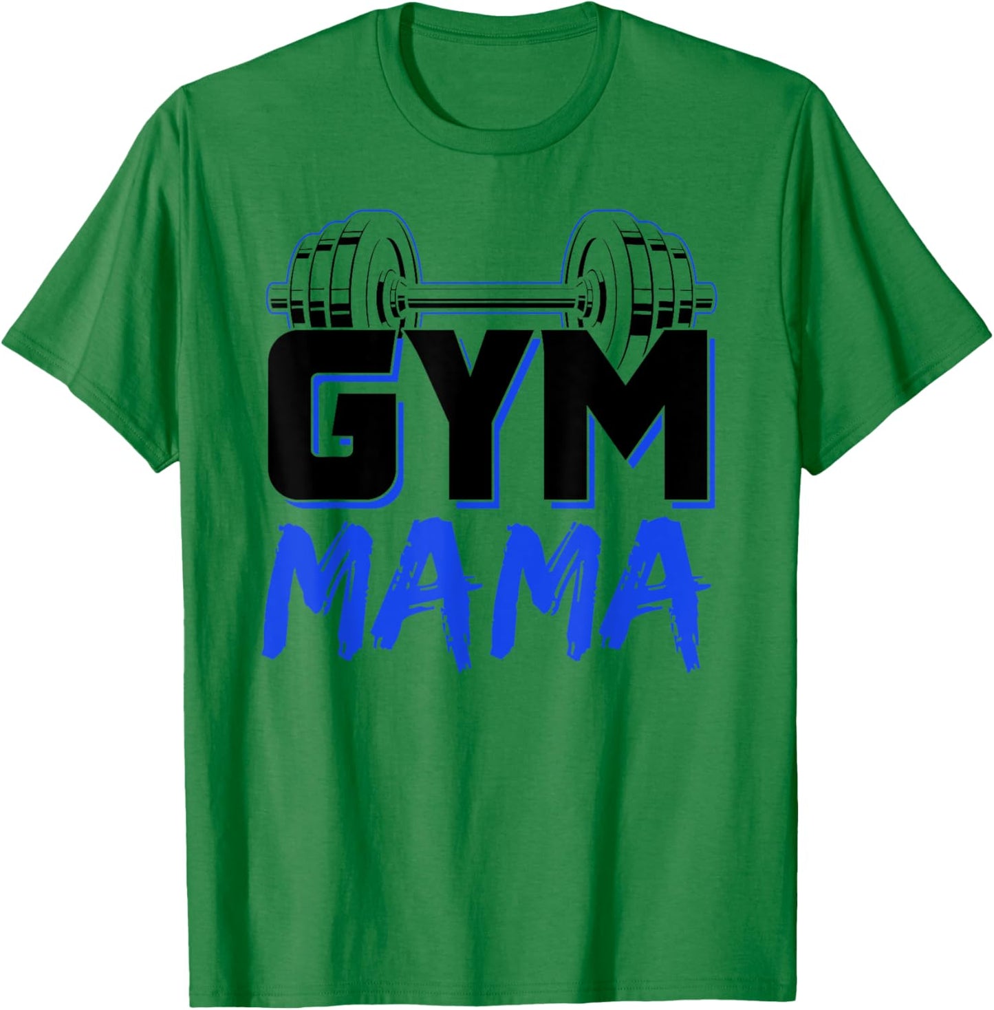 Gym Mama Training Workout Fitness Weightlifting Mom Mother T-Shirt - T-Shirt | Irish Green