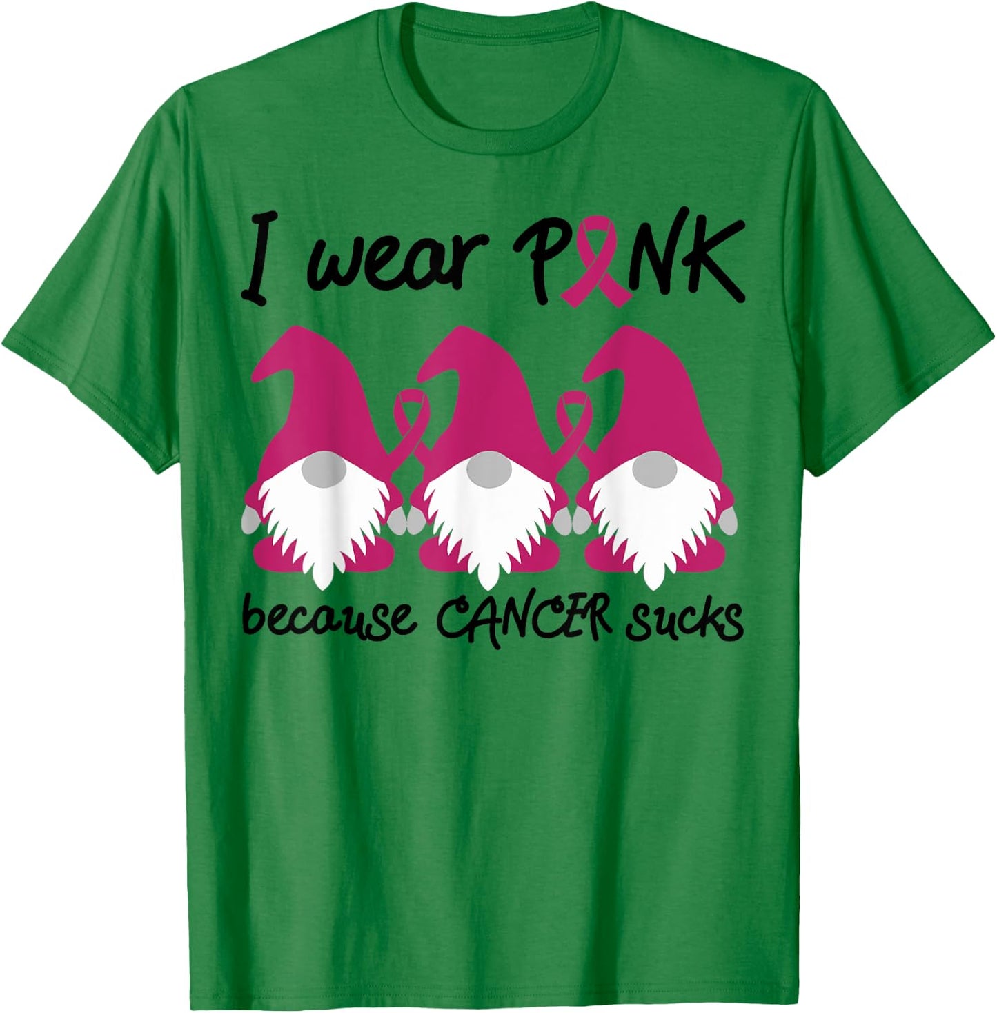 I Wear Pink Because Cancer Sucks Garden Gnomes T-Shirt - T-Shirt | Irish Green