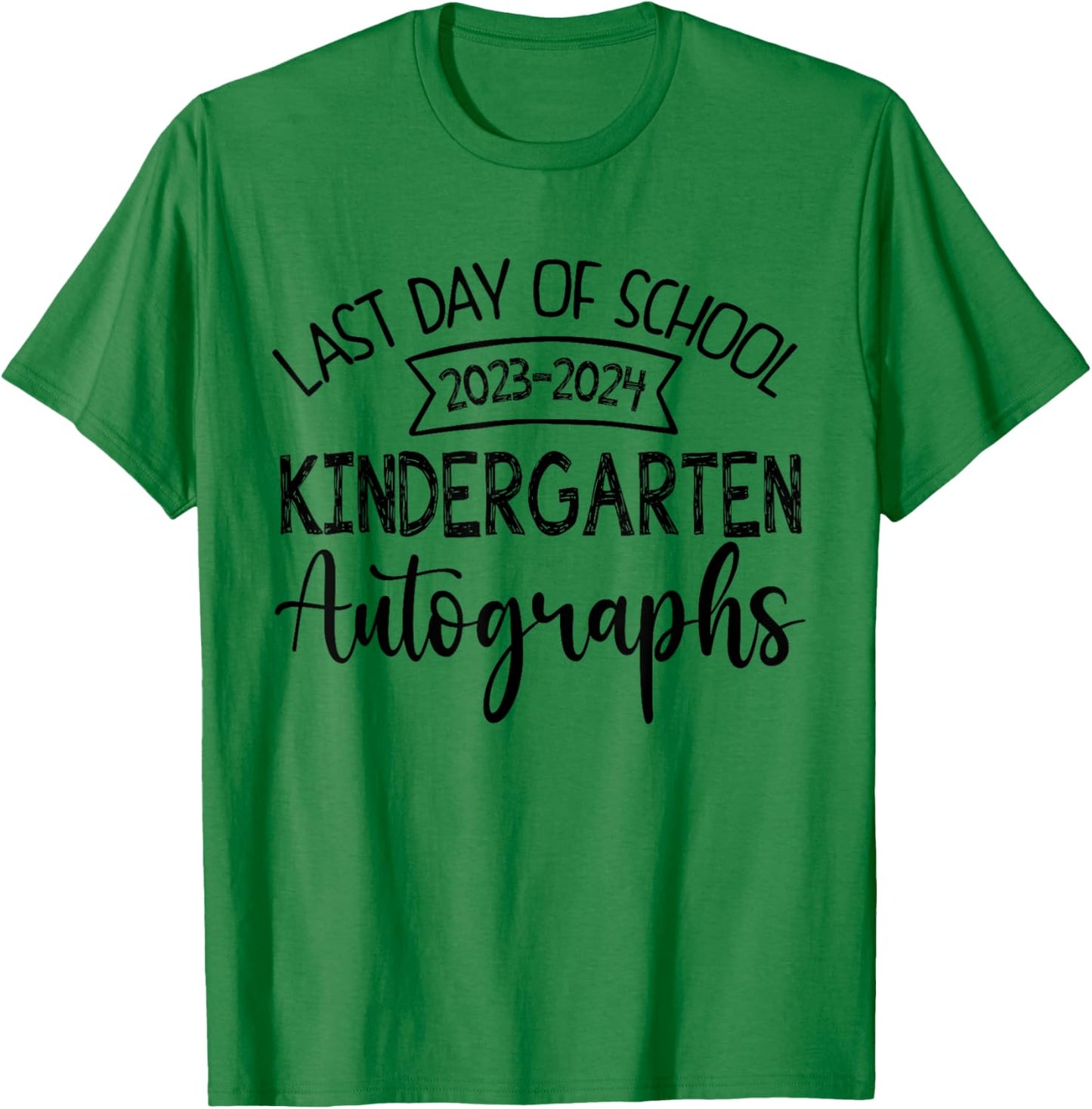 2024 Last Day of School Autograph kindergarten Graduation T-Shirt - T-Shirt | Irish Green
