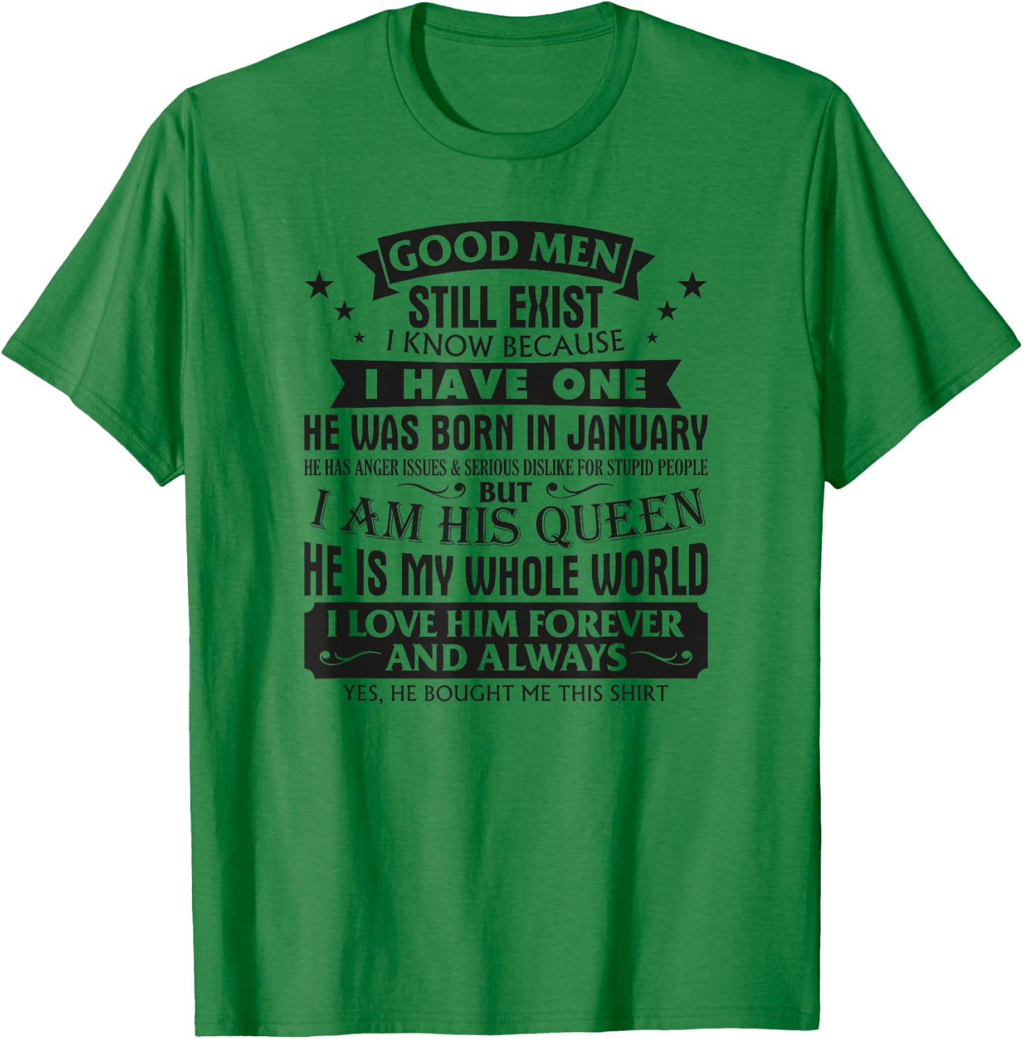 Good Men Still Exist I Know I Have One Born In January T-Shirt - T-Shirt | Irish Green