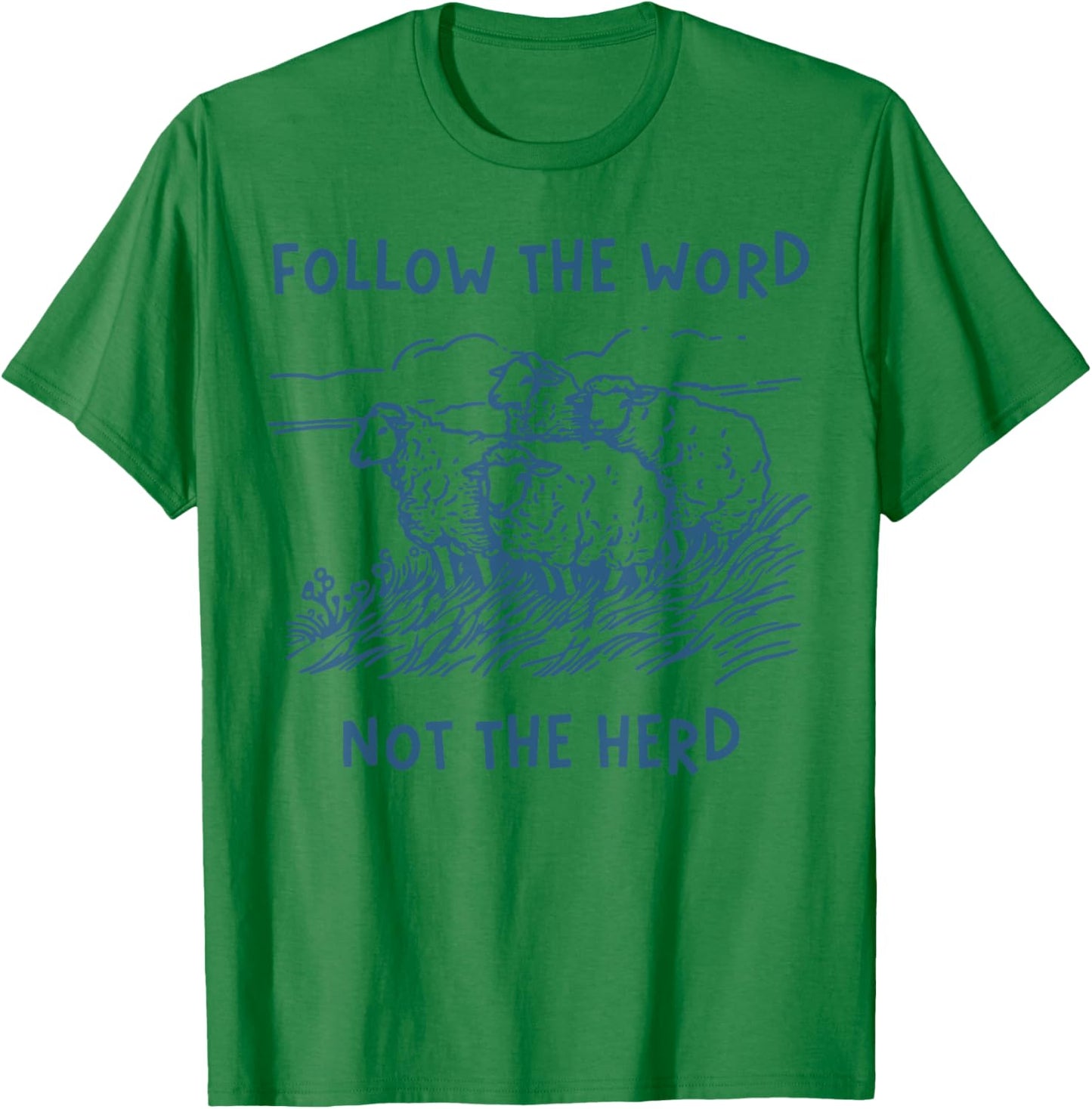 Follow the Word Not the Herd T-Shirt - T-Shirt | Irish Green