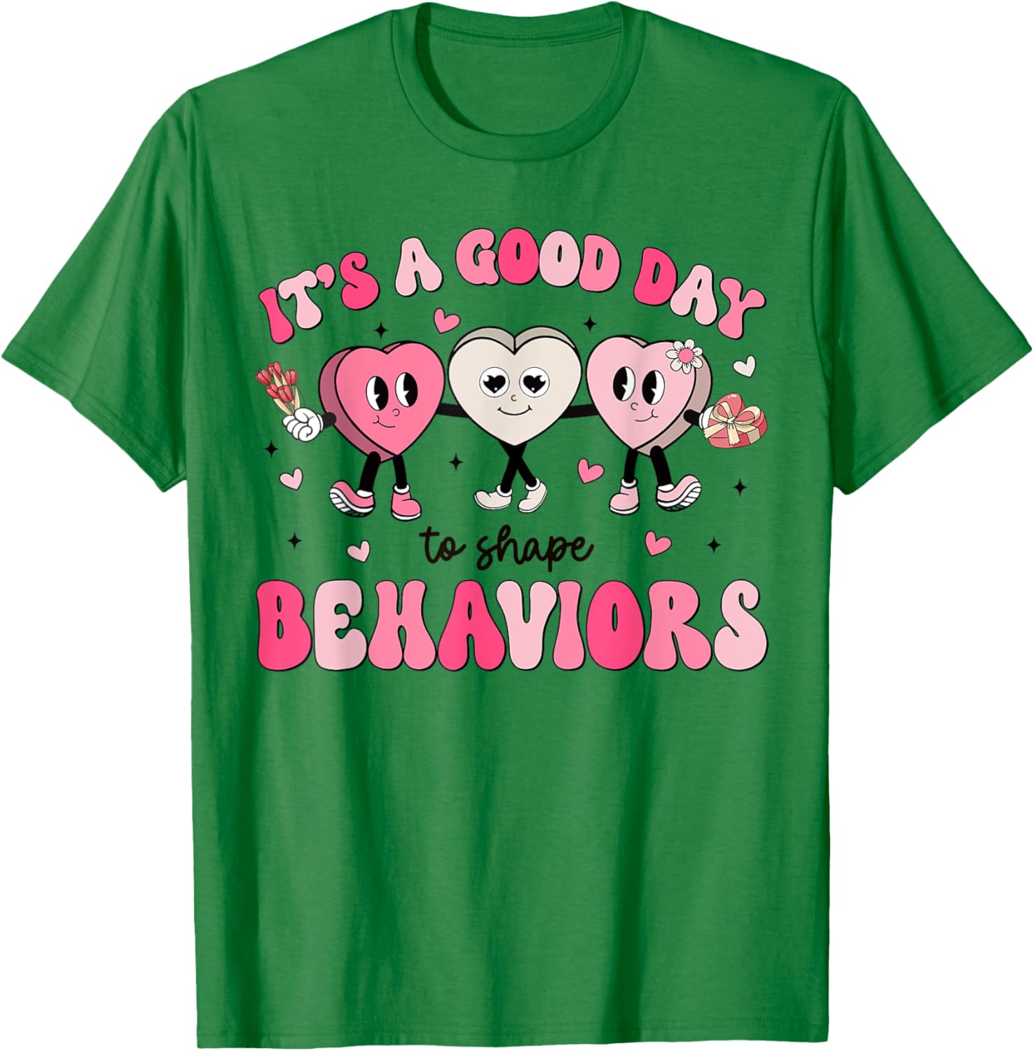 It's A Beautiful Day To Shape Behaviors Analyst Valentine T-Shirt - T-Shirt | Irish Green
