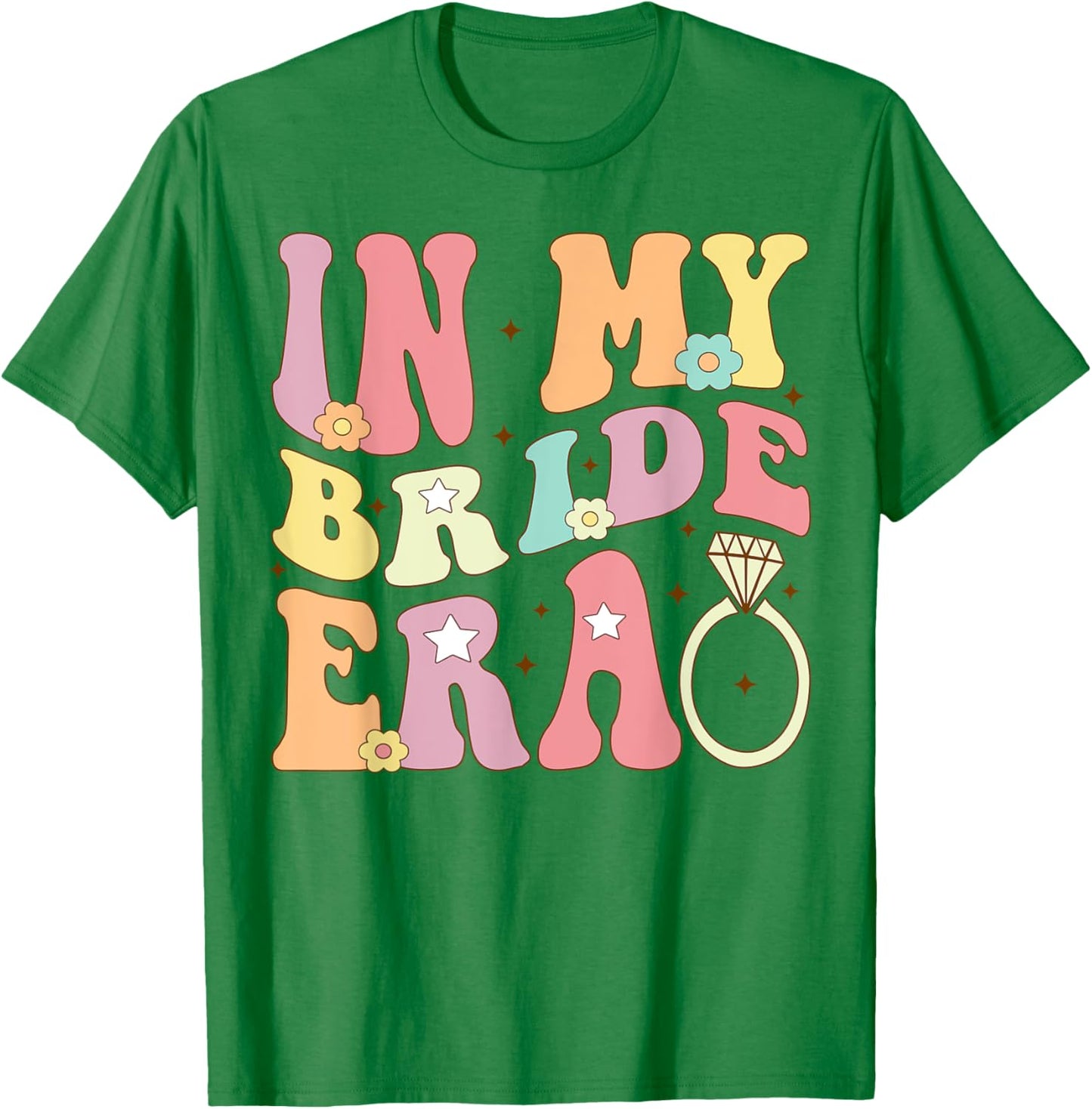 In My Bride Era Groovy Bachelorette Wedding Engagement T-Shirt - T-Shirt | Irish Green
