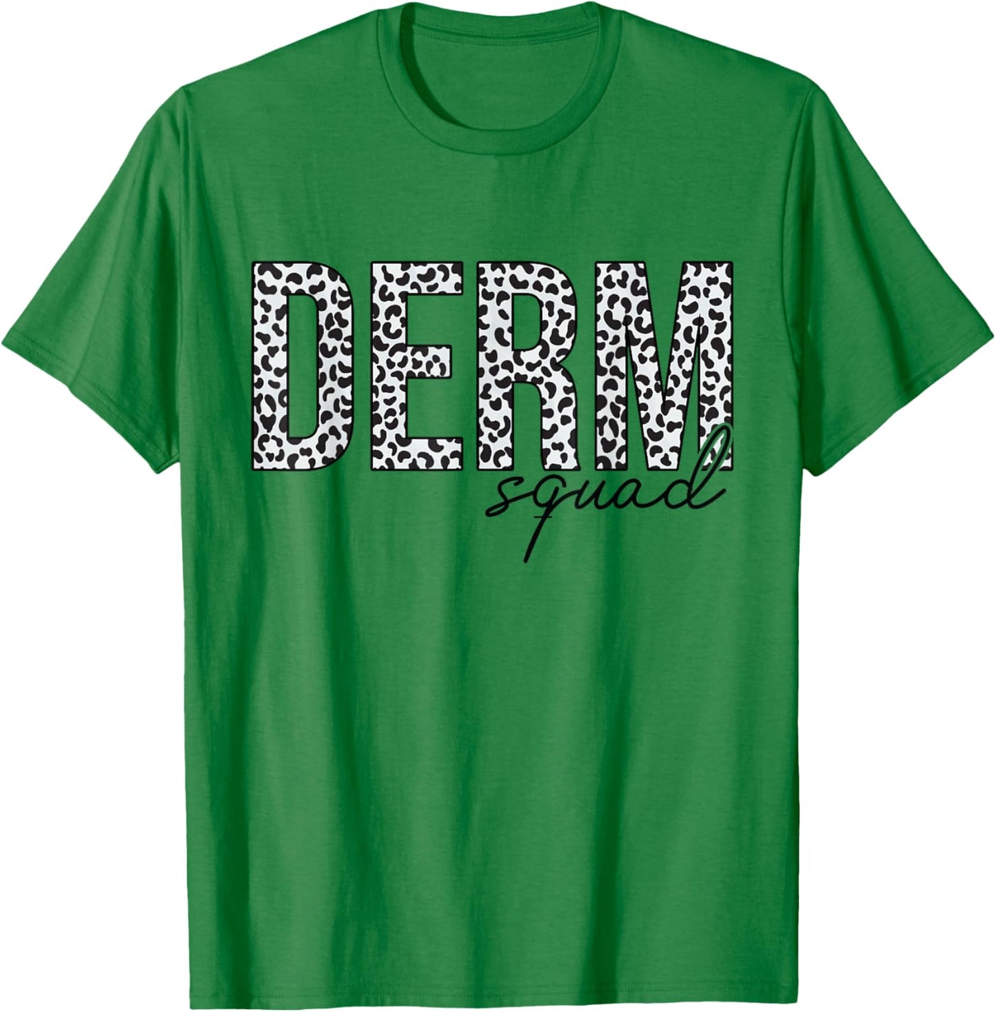 Derm Squad Cosmetic Dermatologist Dermatology T-Shirt - T-Shirt | Irish Green