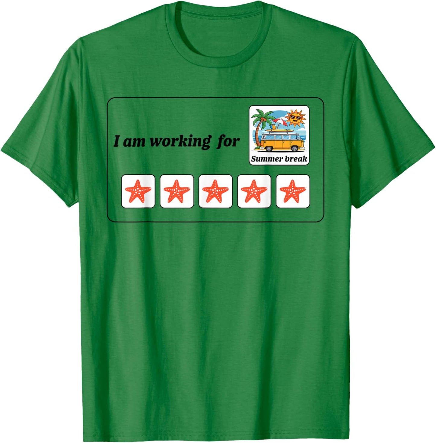 I'm Working For Summer Break Teacher Last Day Of School T-Shirt - T-Shirt | Irish Green