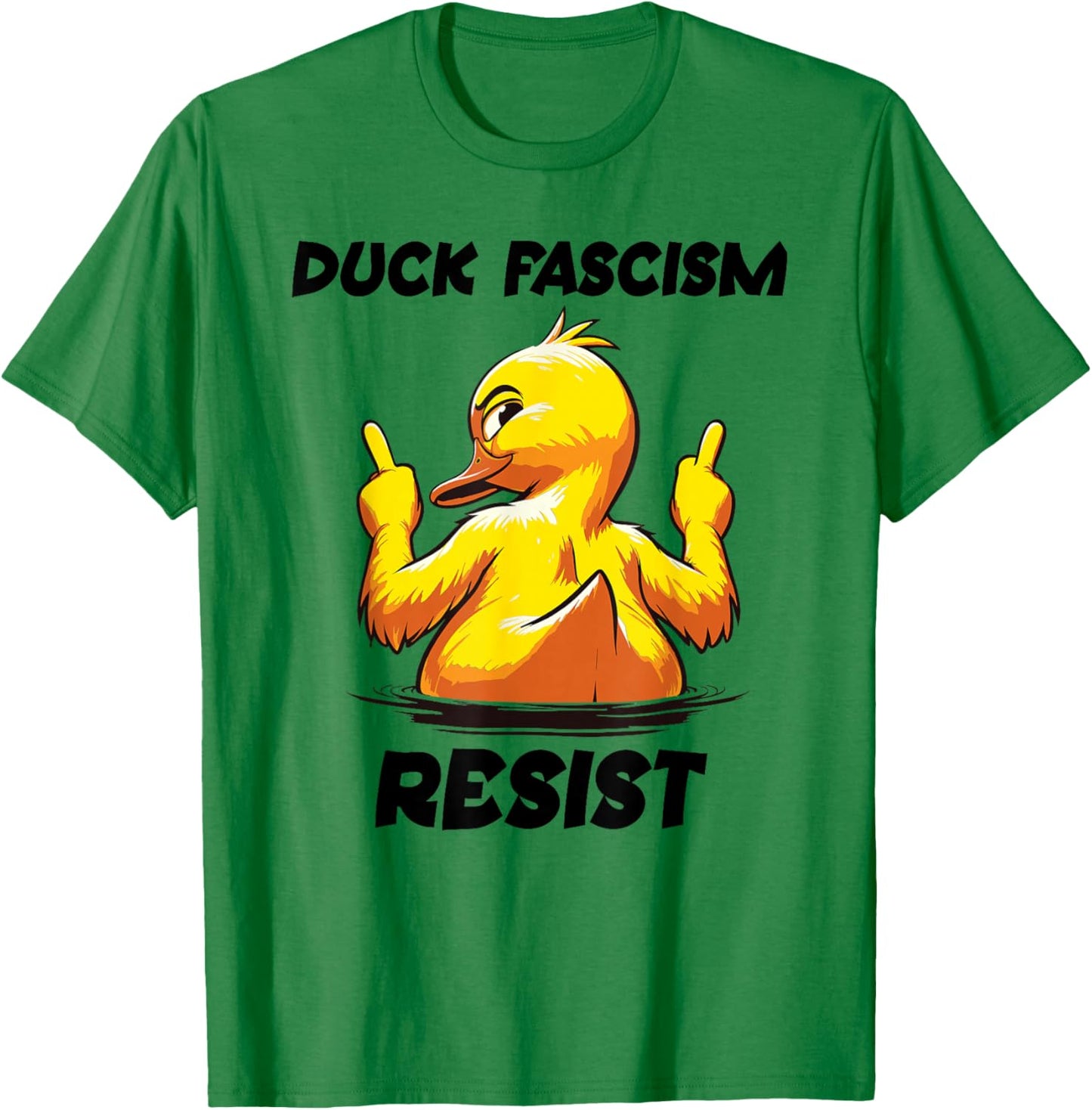 Anti Fascism Protest Sign Fascism Duck F Fascism Resist T-Shirt - T-Shirt | Irish Green