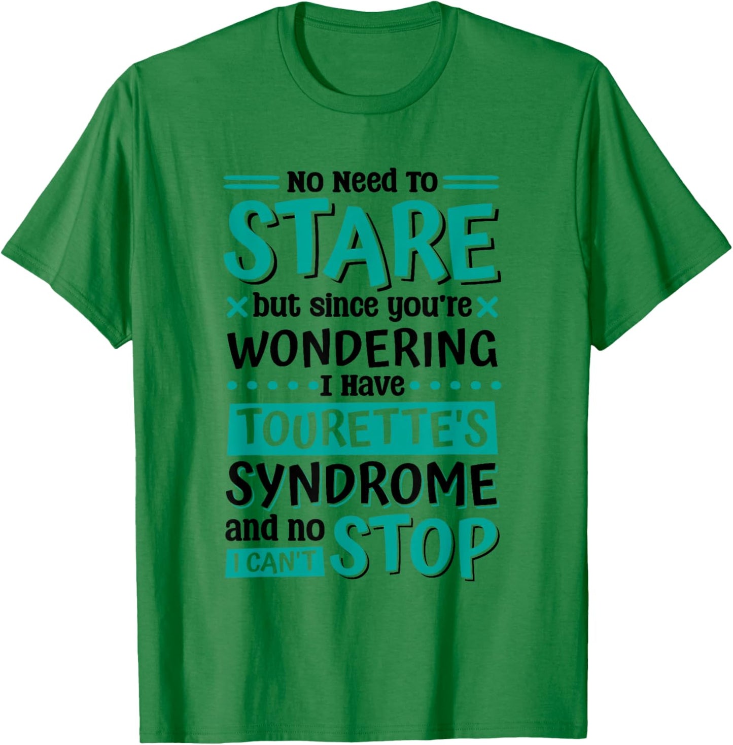I Have Tourette'S Syndrome, Tourette Syndrome Warrior , Small T-Shirt - T-Shirt | Irish Green