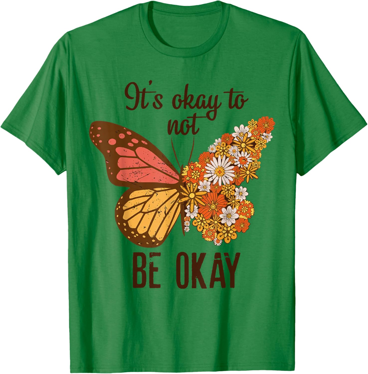It's Okay to Not Be Okay Butterfly Flower Mental Health T-Shirt - T-Shirt | Irish Green