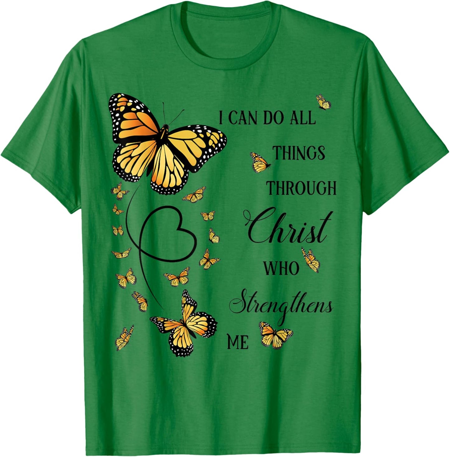 I Can Do All Things Through Christ Monarch Butterfly T-Shirt - T-Shirt | Irish Green