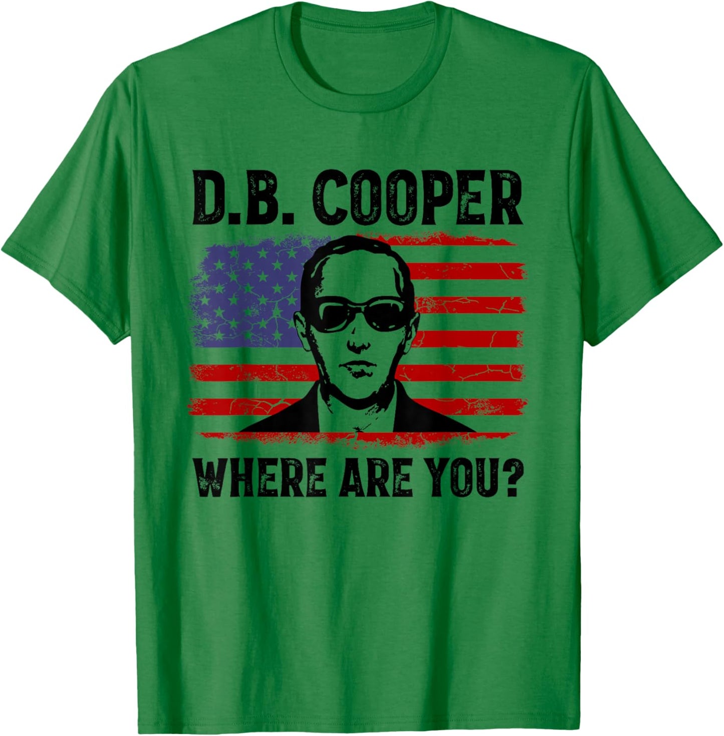 DB Cooper Where Are You D.B. Coopers Vintage USA Flag T-Shirt - T-Shirt | Irish Green