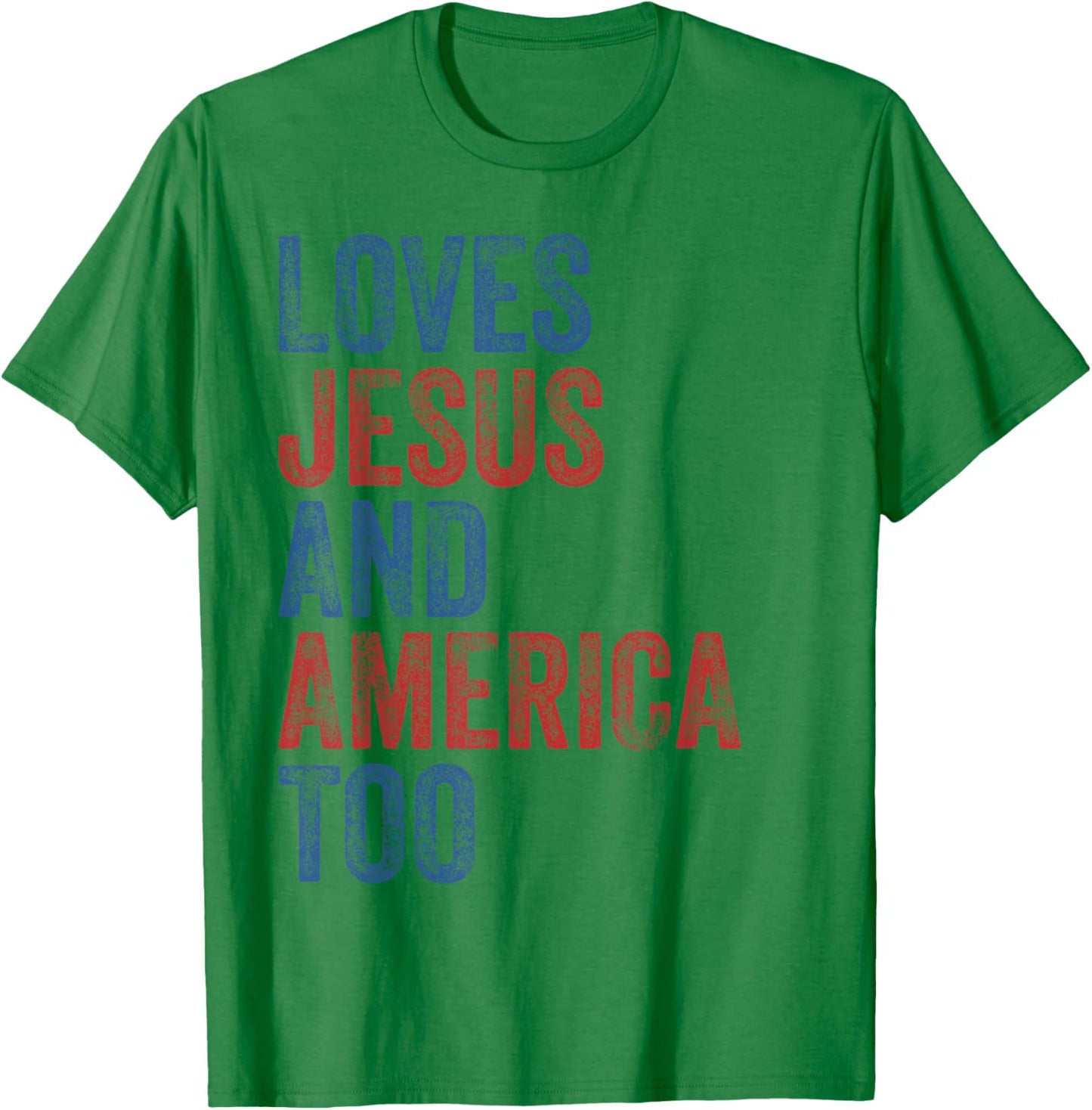 Loves Jesus and America Too 4th of July Proud Women Men T-Shirt - T-Shirt | Irish Green