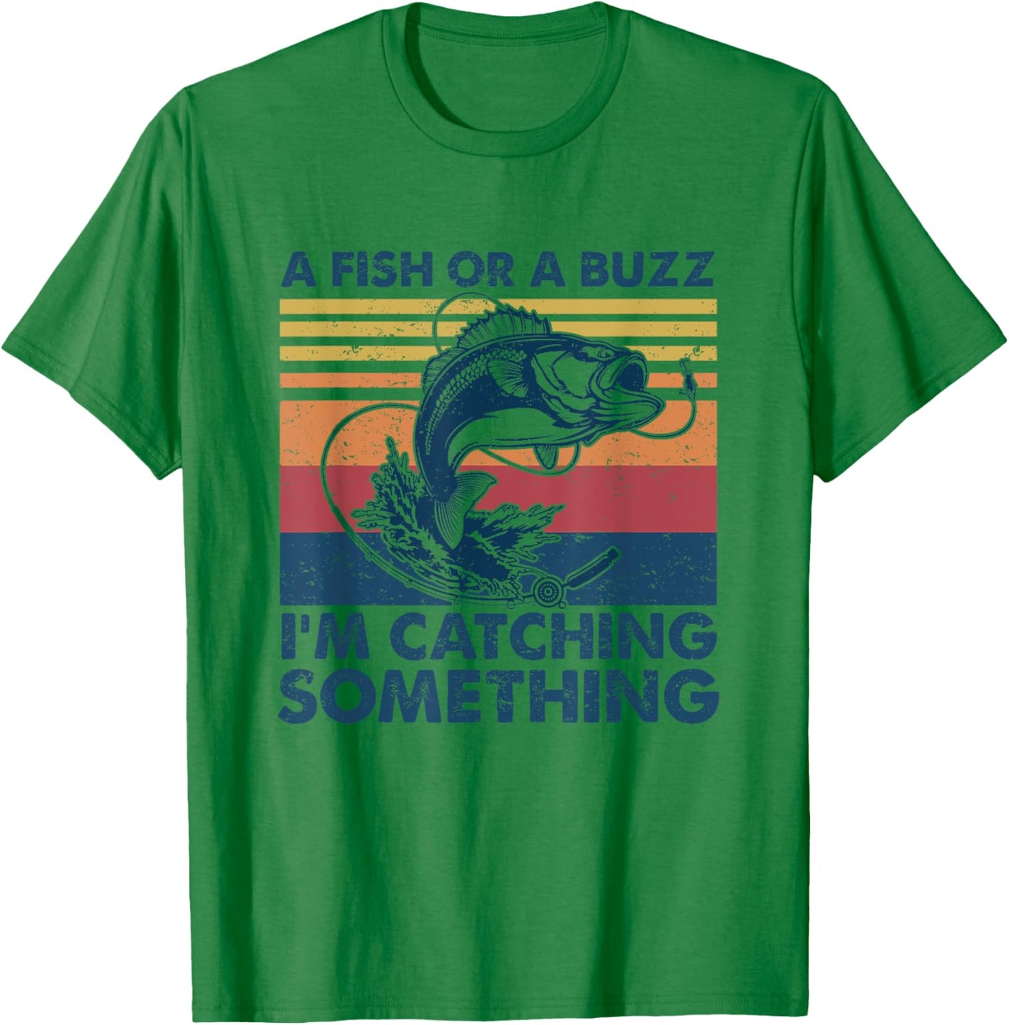 A Fish Or A Buzz I'm Catching Something Funny Bass Fishing T-Shirt - T-Shirt | Irish Green