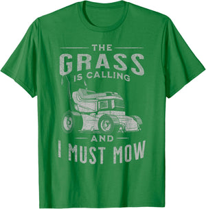 Funny Lawn Mowing Lovers The Grass Is Calling And I Must Mow T-Shirt - T-Shirt | Irish Green