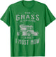 Funny Lawn Mowing Lovers The Grass Is Calling And I Must Mow T-Shirt - T-Shirt | Irish Green