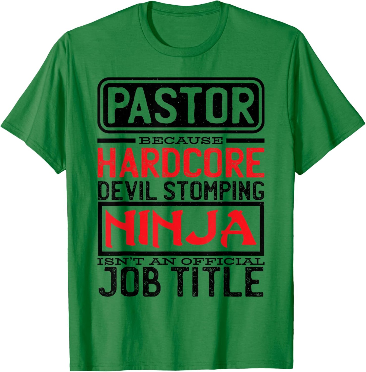 Pastor Because Devil Stomping Ninja Isn't Job Title Prist T-Shirt - T-Shirt | Irish Green