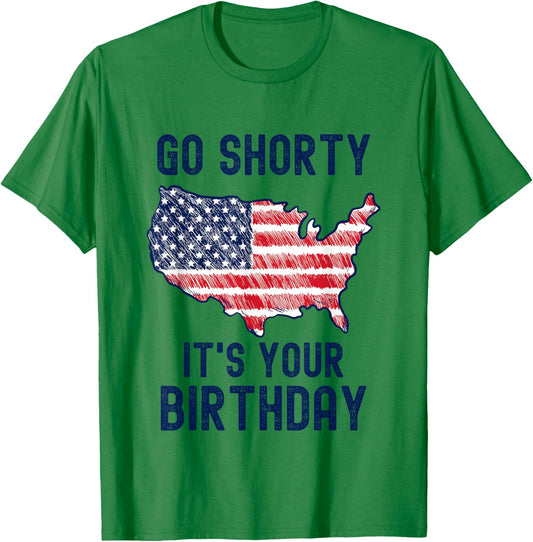 Go Shorty It's Your Birthday 4th of July T-Shirt - T-Shirt | Irish Green