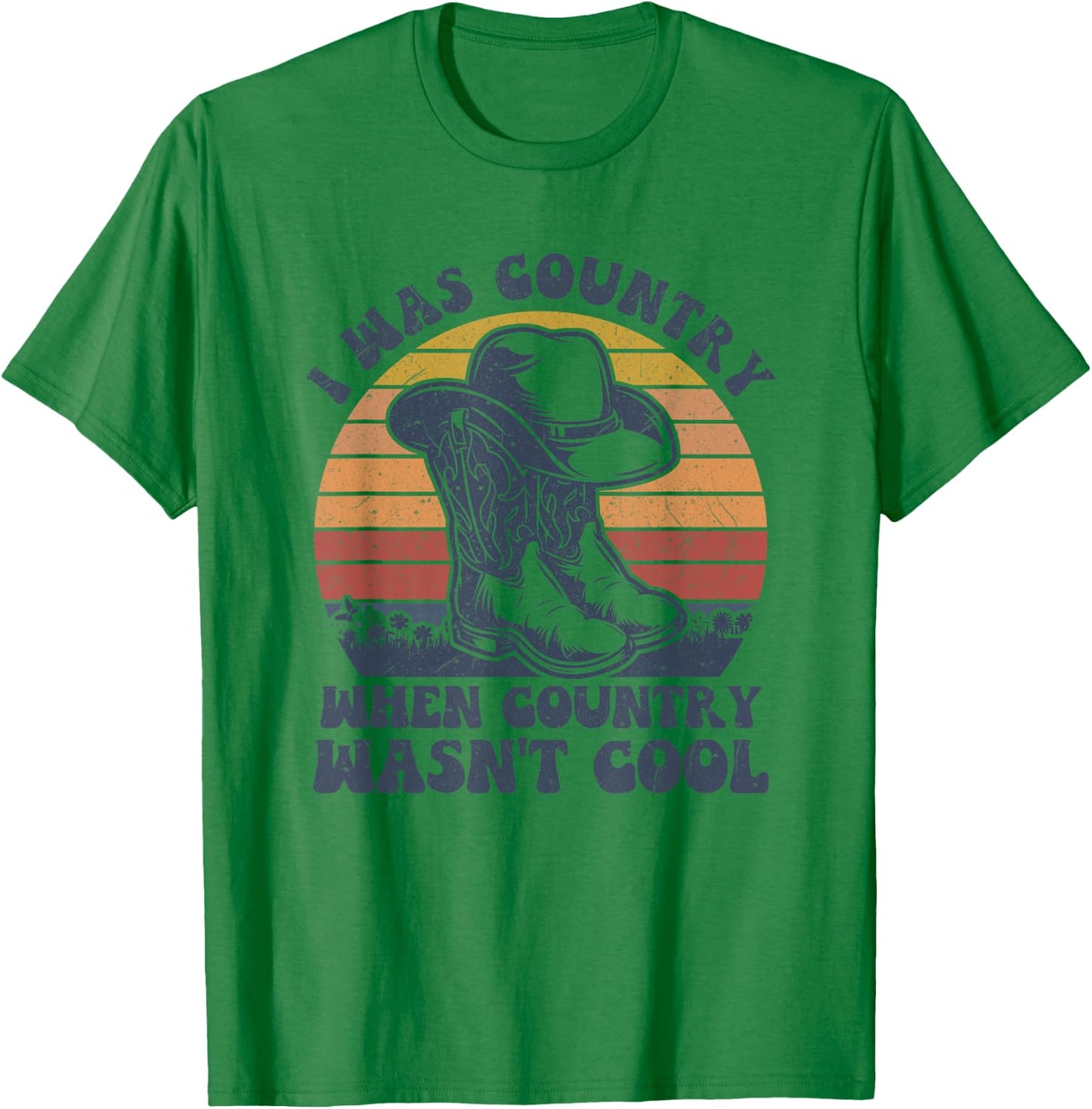 I Was Country When Country Wasn't Cool Cowboy Hat Western T-Shirt - T-Shirt | Irish Green