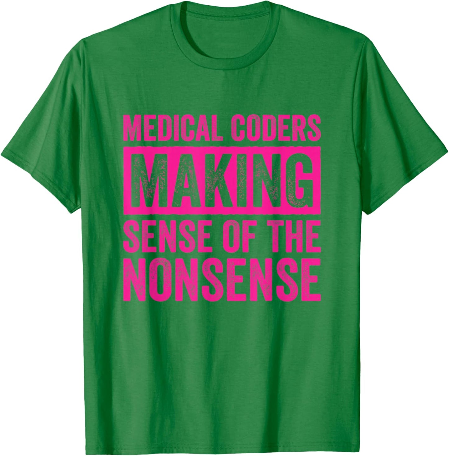 Medical Coder Medical Billing and Coding T-Shirt - T-Shirt | Irish Green