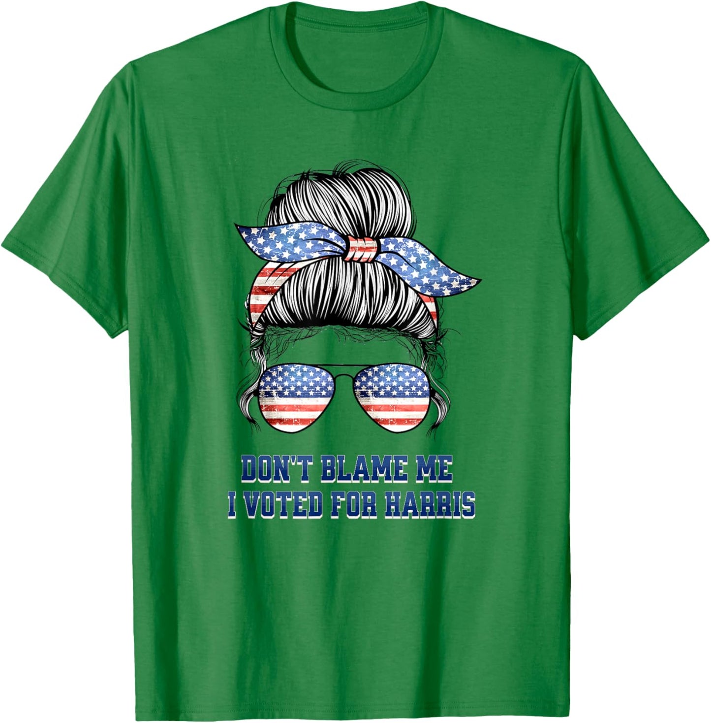 Don't Blame Me I Voted for Harris 2024 Election Kamala T-Shirt - T-Shirt | Irish Green