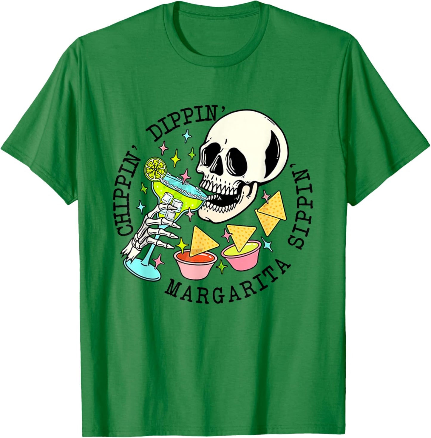 Cinco De Mayo Chippin Dippin' Margarita Sippin' Men Women T-Shirt - T-Shirt | Irish Green