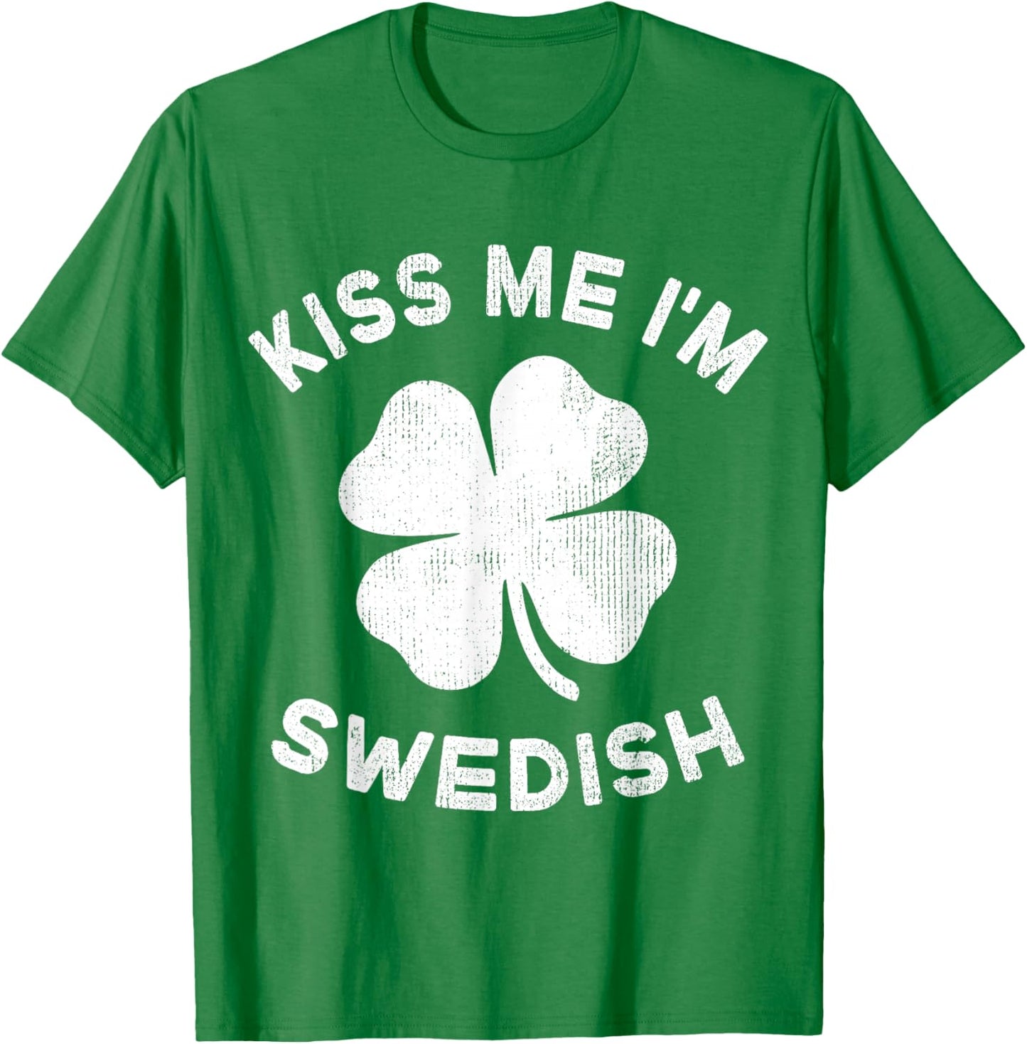 Kiss Me I'm Swedish St Patricks Day Sweden T-Shirt - T-Shirt | Irish Green
