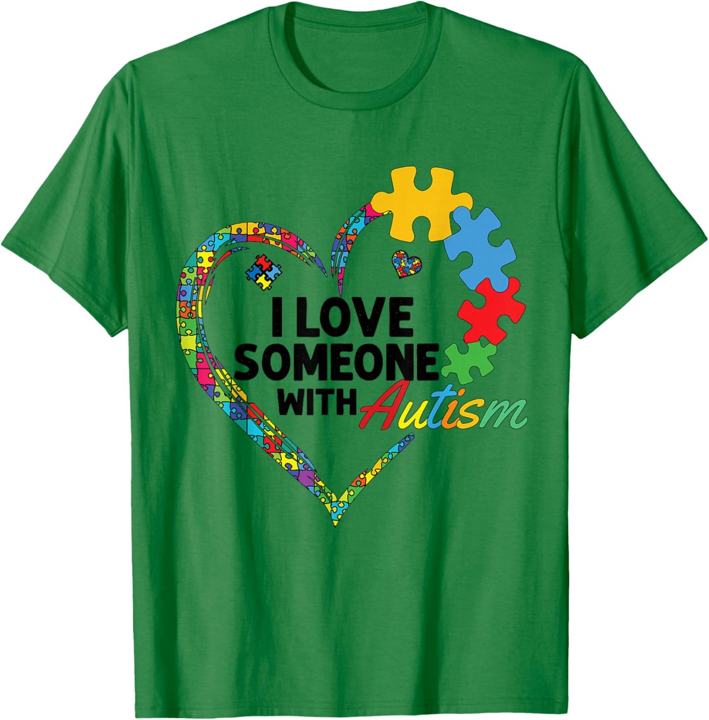 I Love Someone with Autism T-Shirt - T-Shirt | Irish Green