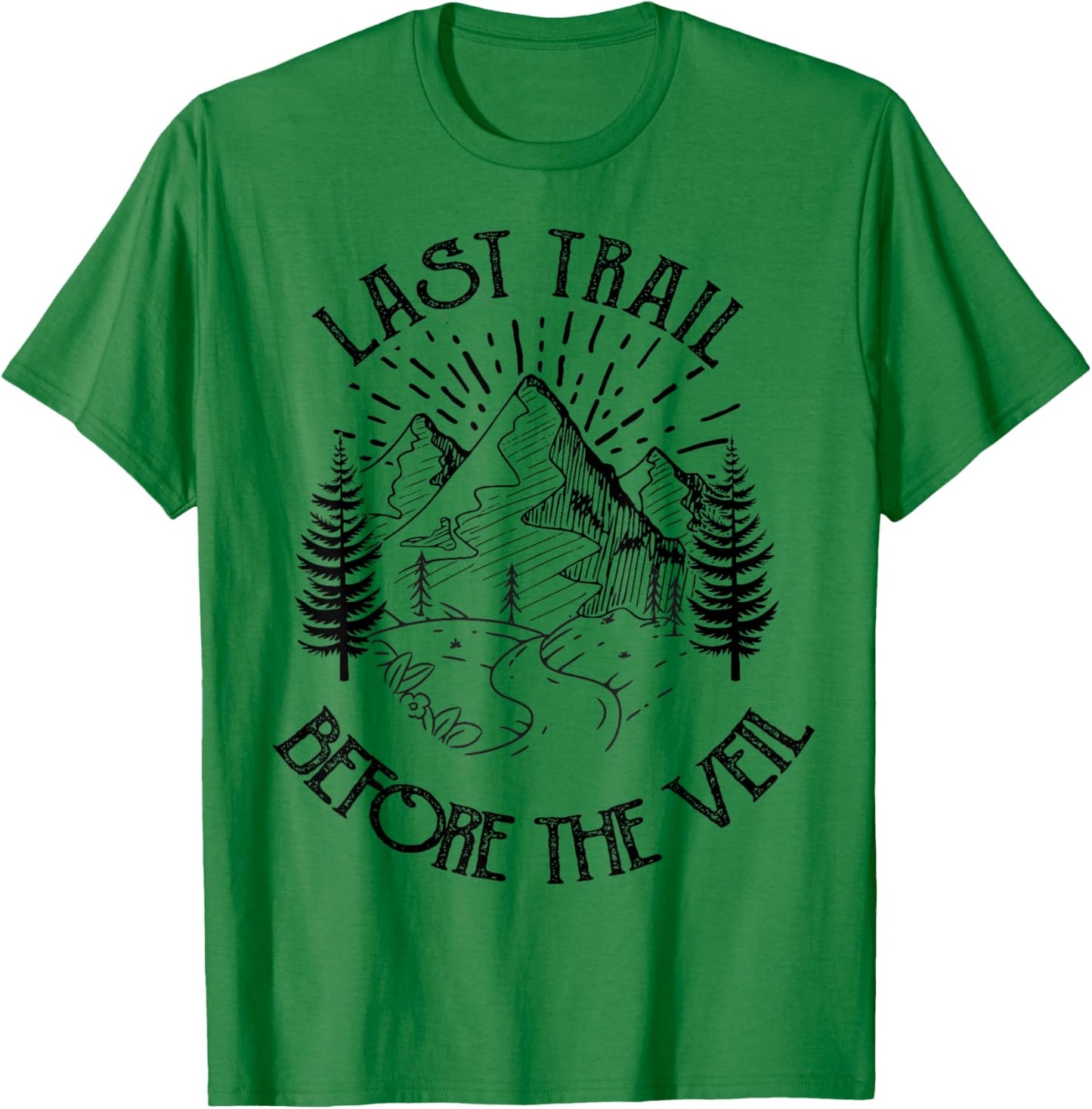 Last Trail Before The Veil Bachelorette Bridesmaid Hiking T-Shirt - T-Shirt | Irish Green