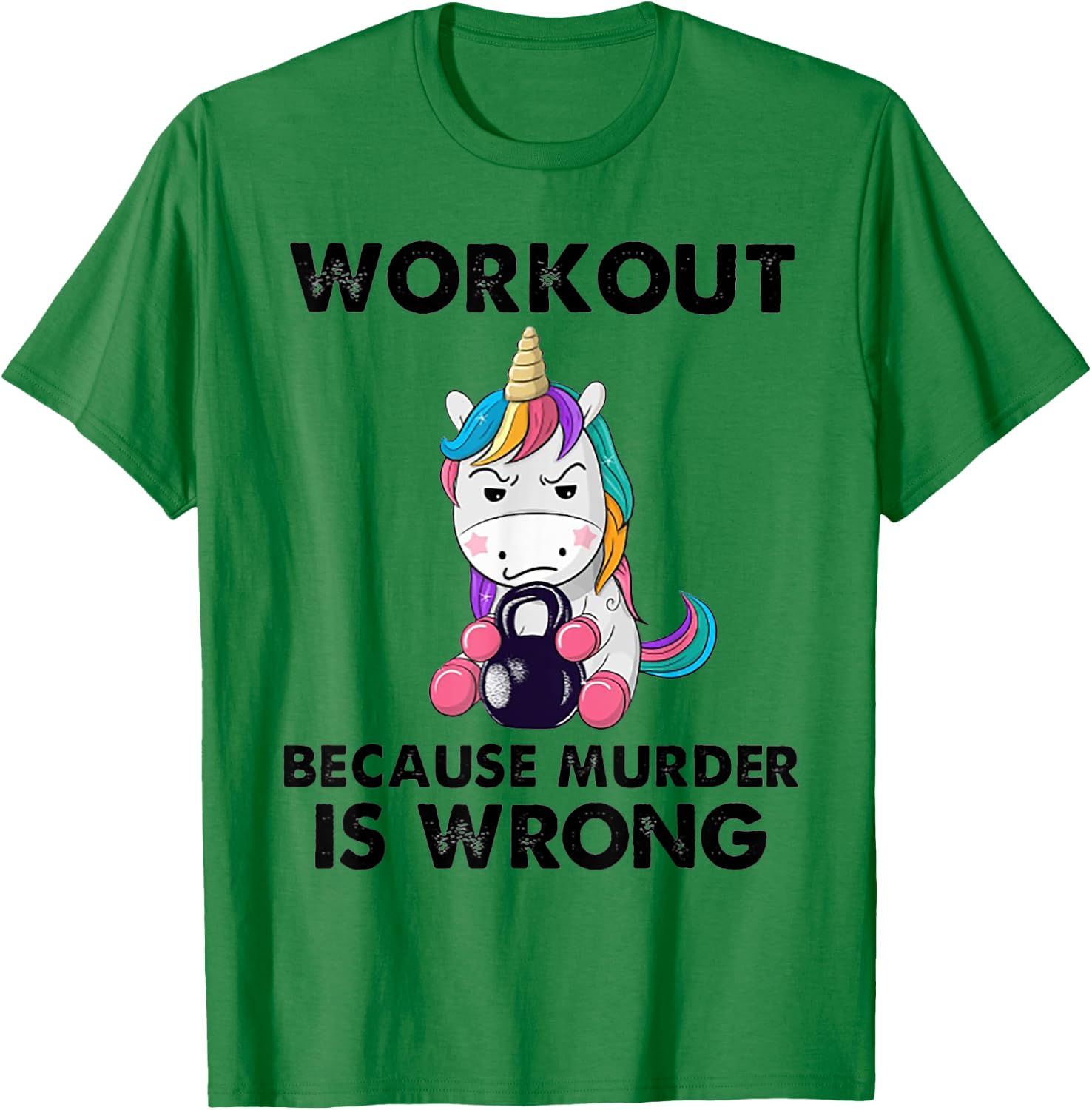 Workout Because Murder Is Wrong Unicorn Fitness Workout T-Shirt - T-Shirt | Irish Green