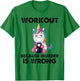 Workout Because Murder Is Wrong Unicorn Fitness Workout T-Shirt - T-Shirt | Irish Green