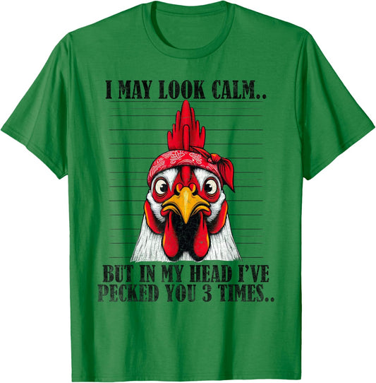 Funny I May Look Calm But In My Head Ive Pecked You 3 Times T-Shirt - T-Shirt | Irish Green