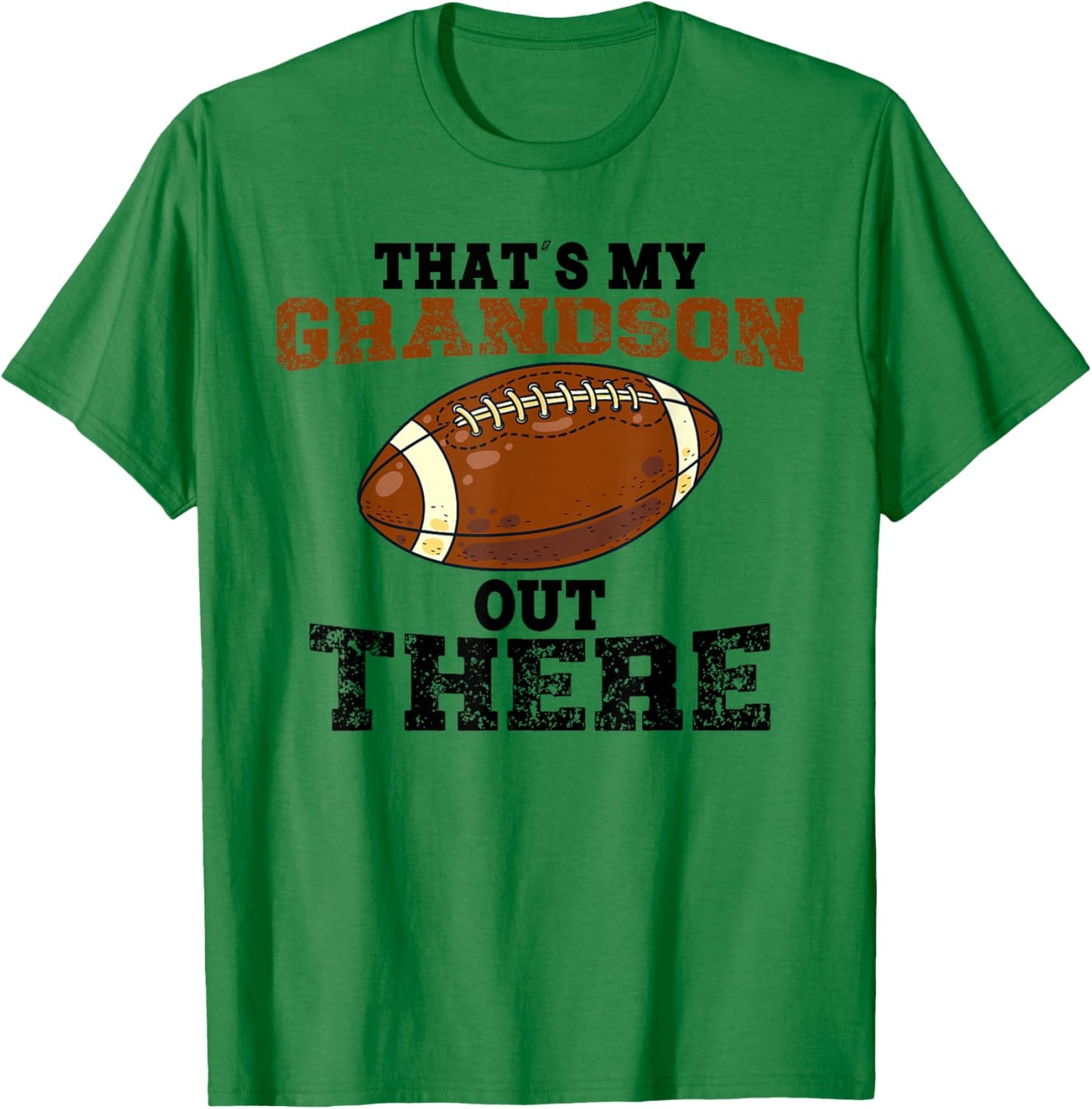 Thats My Grandson Out There Football Grandma Funny Saying T-Shirt - T-Shirt | Irish Green