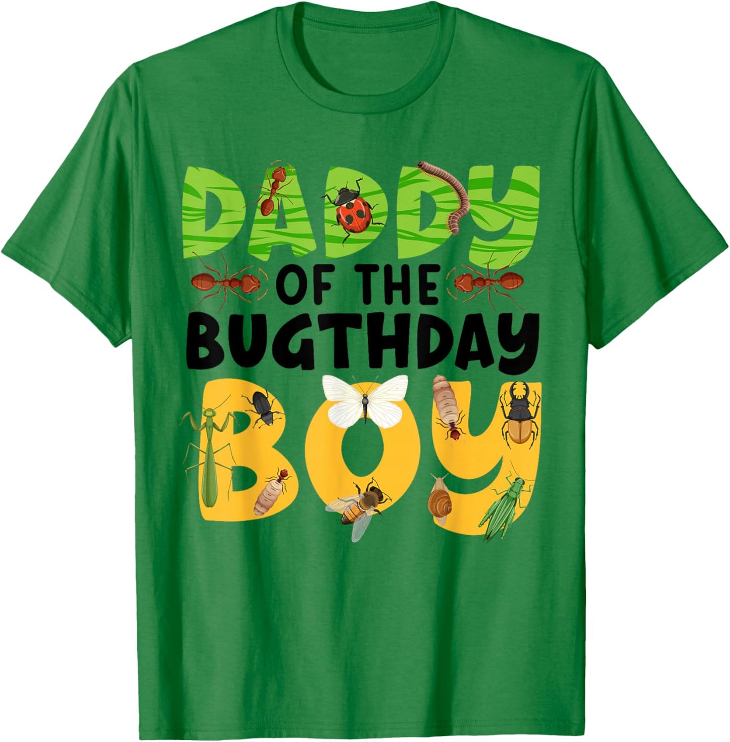 Daddy of the Bugthday Boy Bug Bday Party Kids Insect Theme T-Shirt - T-Shirt | Irish Green