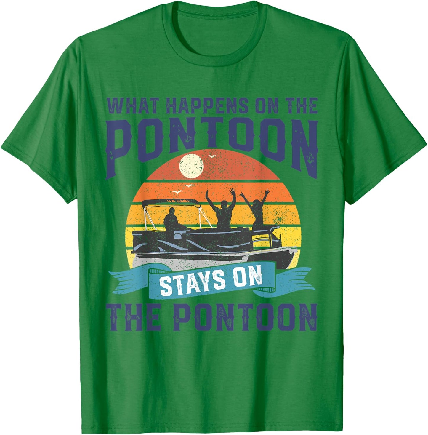 What Happens On The Pontoon Boat Funny Boating Gift Dad T-Shirt - T-Shirt | Irish Green