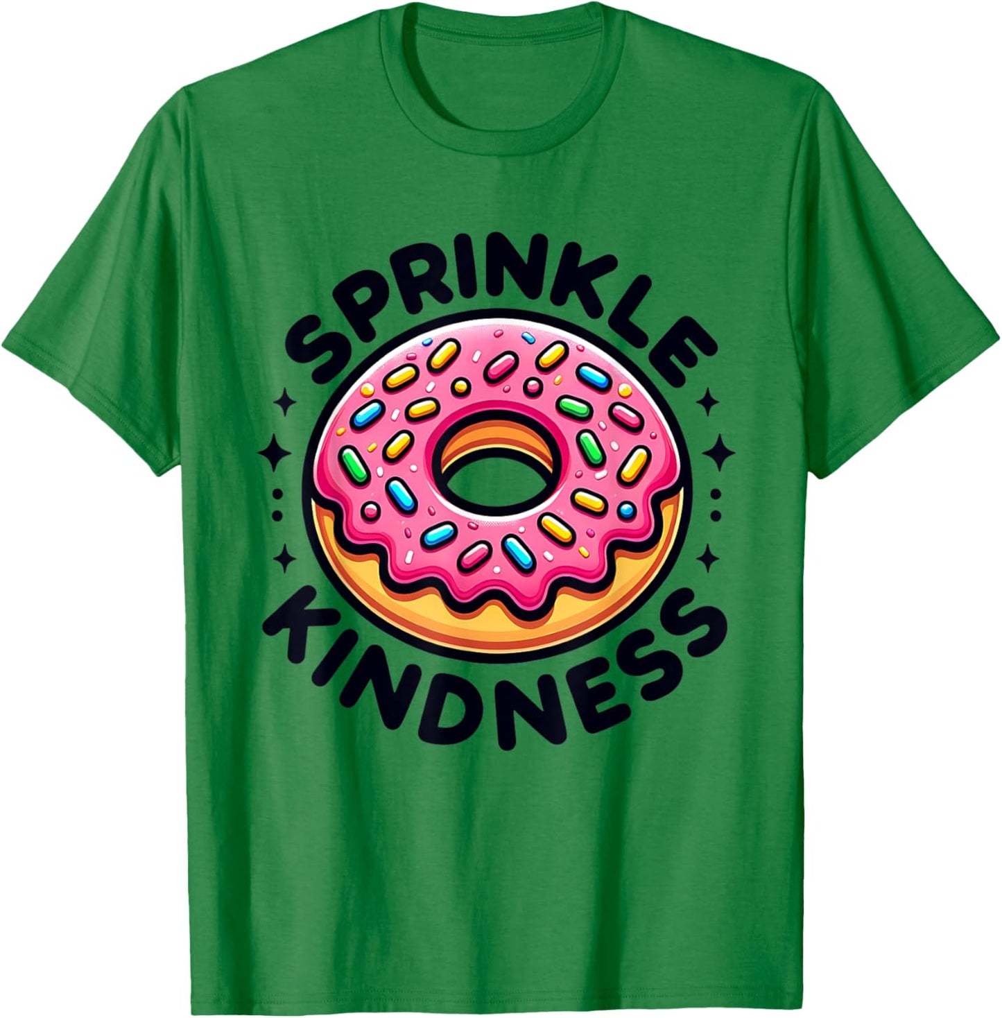 Donut Sprinkle Kindness Dessert Women Kids Doughnut Funny T-Shirt - T-Shirt | Irish Green