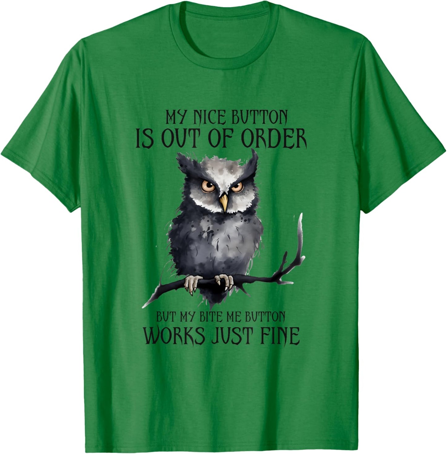 Funny Owl My Nice Button Is Out Of Order T-Shirt - T-Shirt | Irish Green