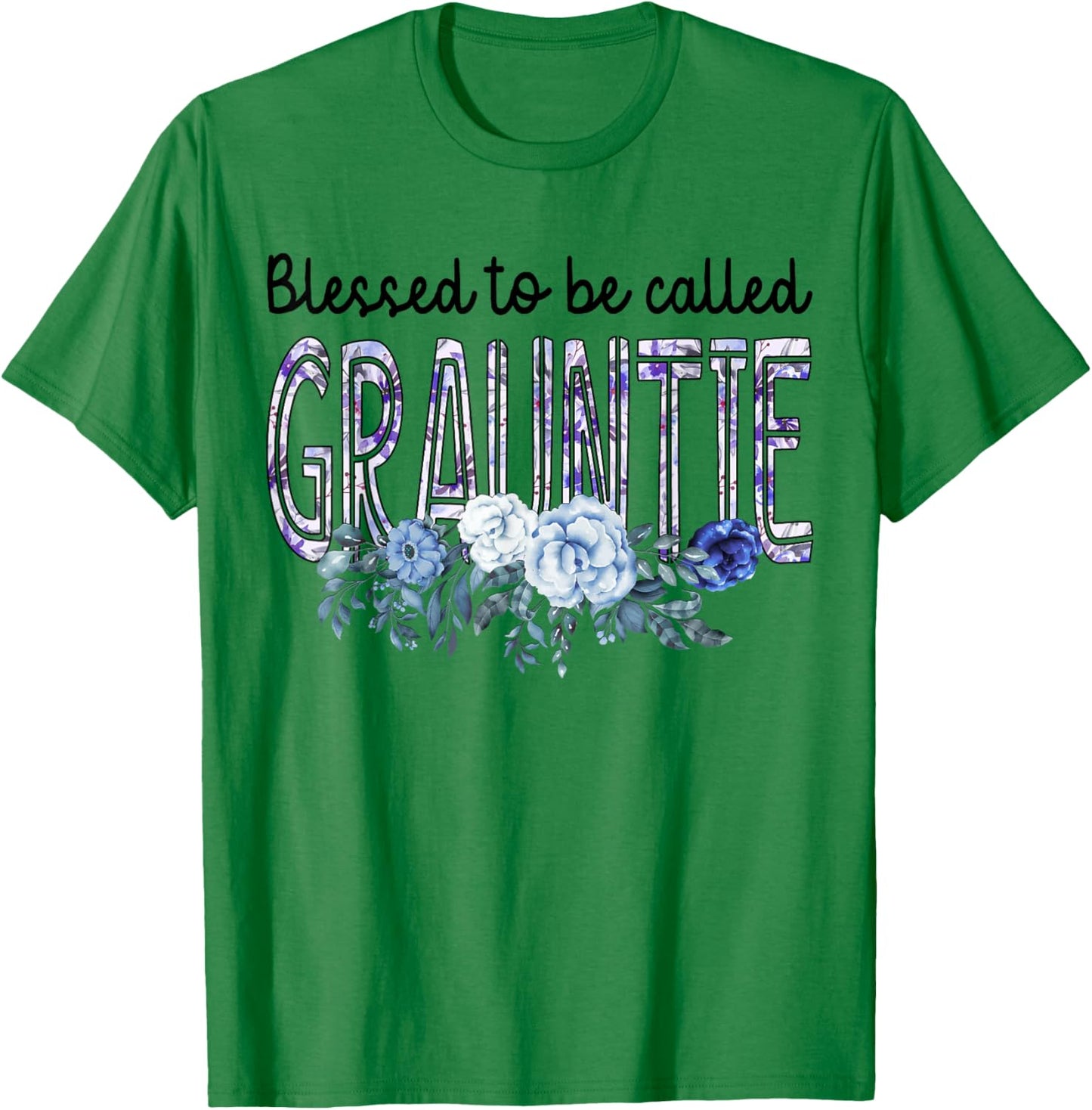 Blessed To Be Called GRAUNTIE Gift Cute Flowers Gifts T-Shirt - T-Shirt | Irish Green