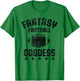 Fantasy Football Goddess Women Cute Design for One Part T-Shirt - T-Shirt | Irish Green