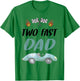 Dad Daddy 2nd Birthday Two Fast Race Car Second Bday Party T-Shirt - T-Shirt | Irish Green