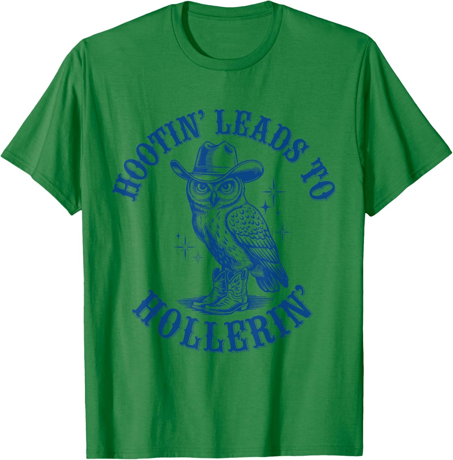 Funny Cowboy Owl Hootin Leads To Hollerin T-Shirt - T-Shirt | Irish Green