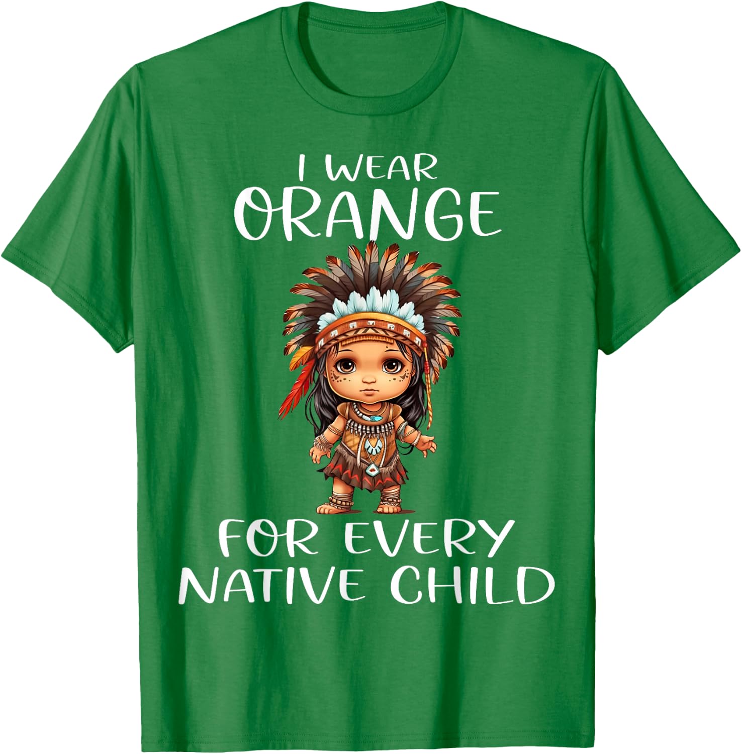 Wear Orange for Every American Native Child Indian Pride T-Shirt - T-Shirt | Irish Green