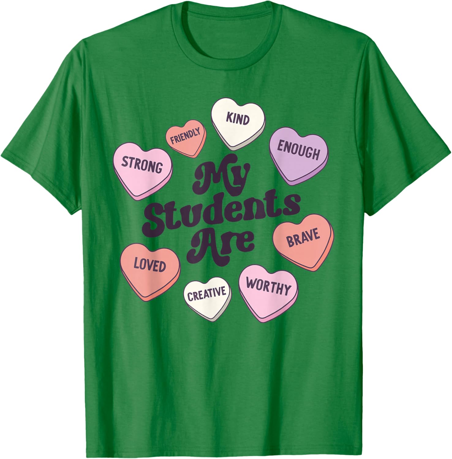 Teacher Valentines Day Candy Positive Affirmations Hearts T-Shirt - T-Shirt | Irish Green